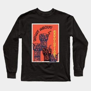 what about revolution? Long Sleeve T-Shirt